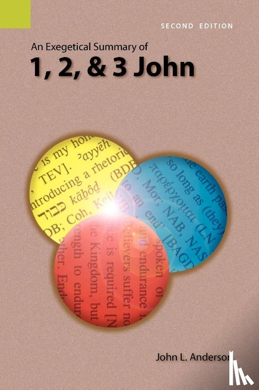 Anderson, John L - An Exegetical Summary of 1, 2, and 3 John, 2nd Edition