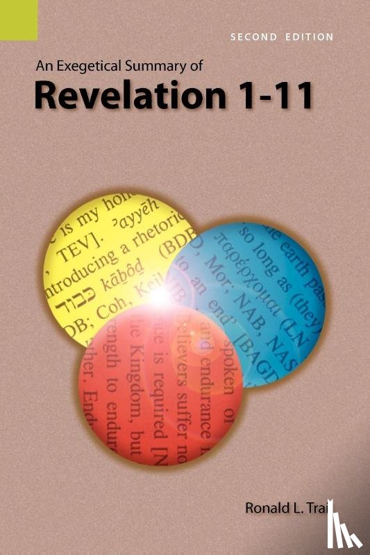 Trail, Ronald L - An Exegetical Summary of Revelation 1-11, 2nd Edition