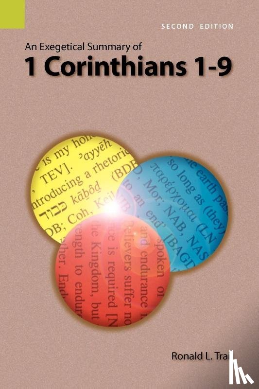 Trail, Ronald L - An Exegetical Summary of 1 Corinthians 1-9, 2nd Edition