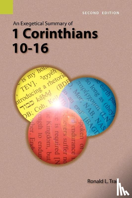 Trail, Ronald L - An Exegetical Summary of 1 Corinthians 10-16, 2nd Edition
