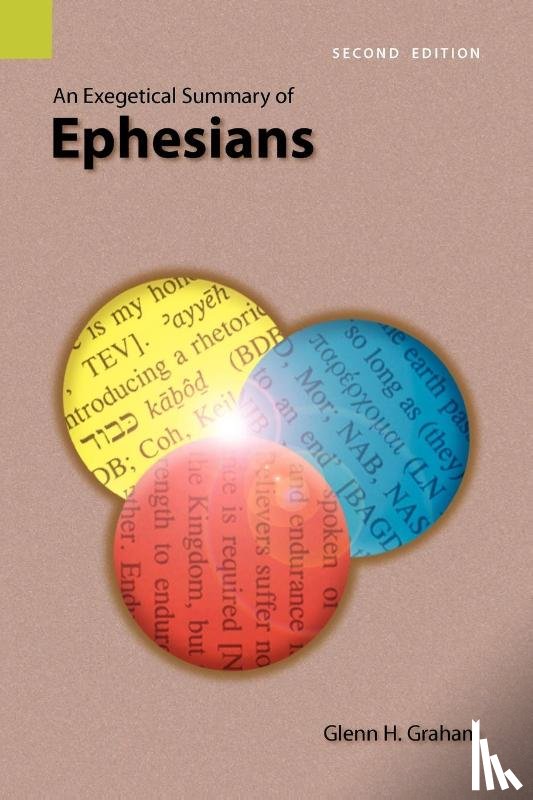 Graham, Glenn H - An Exegetical Summary of Ephesians, 2nd Edition
