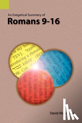 Abernathy, C David, Abernathy, Dr David (Warren Wilson College - An Exegetical Summary of Romans 9-16