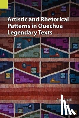 Bergli, Agot - Artistic and Rhetorical Patterns in Quechua Legendary Texts