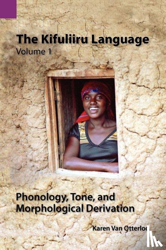 Van Otterloo, Karen - The Kifuliiru Language Vol. 1 Phonology, Tone, and Morphological Derivation