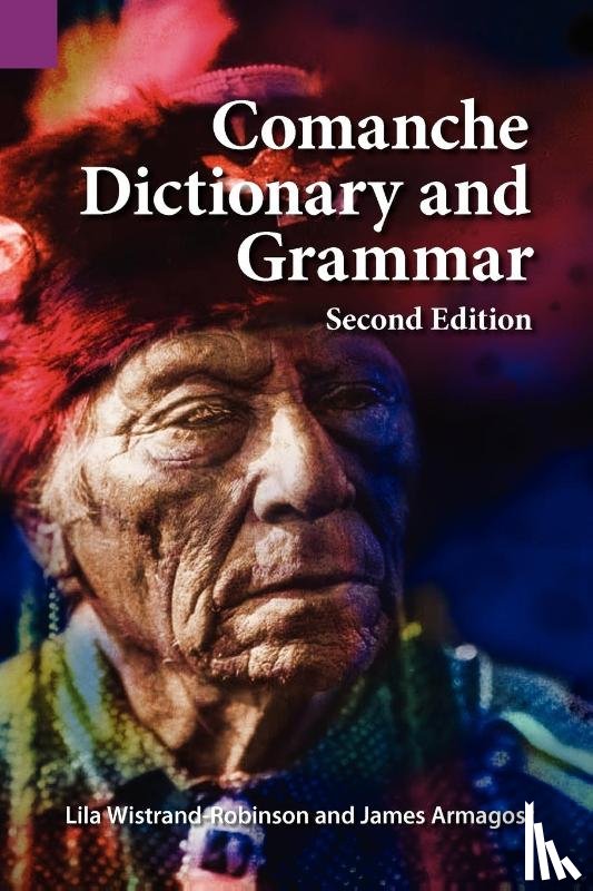 Armagost, James, Robinson, Lila - Comanche Dictionary and Grammar, Second Edition