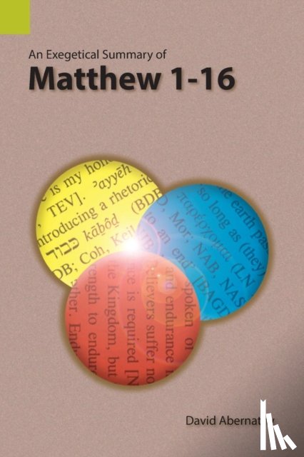 Abernathy, Dr David (Warren Wilson College, USA) - An Exegetical Summary of Matthew 1-16