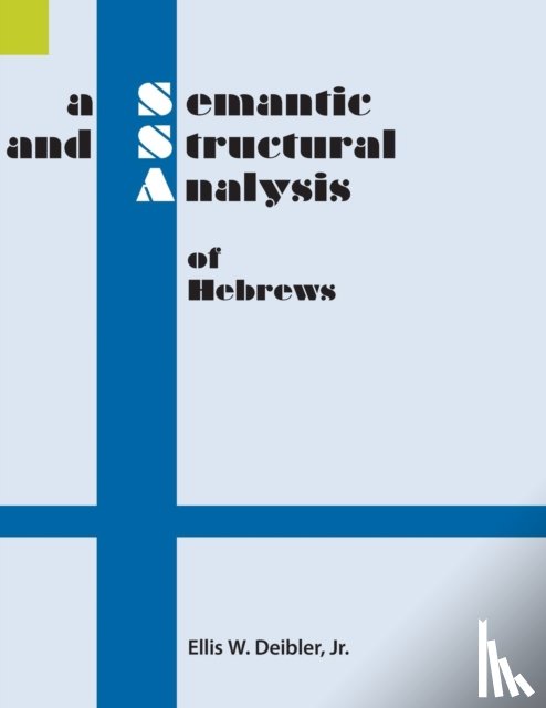 Deibler, Ellis W - A Semantic and Structural Analysis of Hebrews