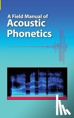 Baart, Joan L G - A Field Manual of Acoustic Phonetics