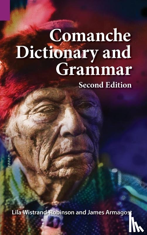Armagost, James, Robinson, Lila - Comanche Dictionary and Grammar, Second Edition