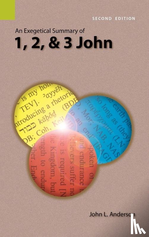 Anderson, John L - An Exegetical Summary of 1, 2, and 3 John, 2nd Edition