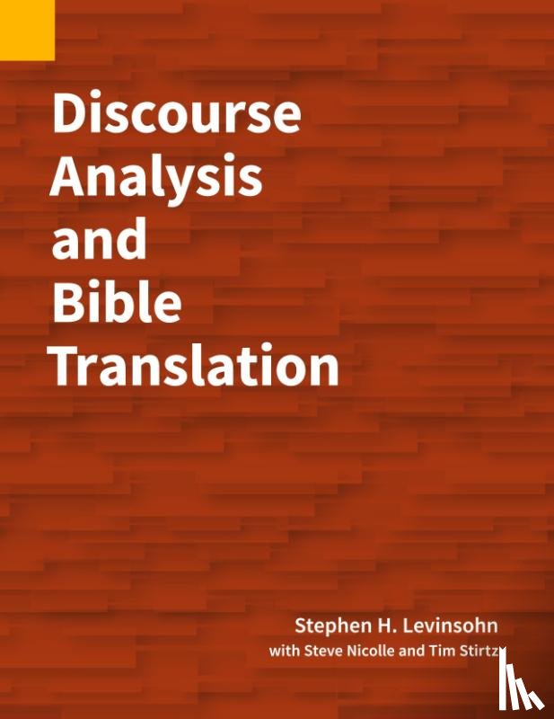 Levinsohn, Stephen H, Nicolle, Steve, Stirtz, Tim - Discourse Analysis and Bible Translation