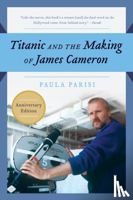 Parisi, Paula - Titanic and the Making of James Cameron