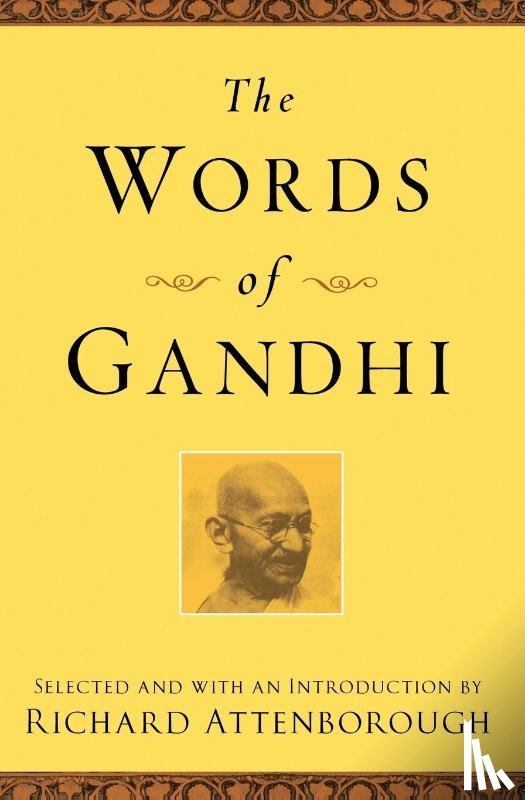 Gandhi, Mahatma, Attenborough, Richard - The Words of Gandhi