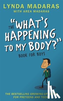 Madaras, Lynda, Madaras, Area, Sullivan, Simon - What's Happening to My Body? Book for Boys