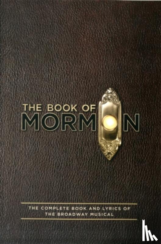 Parker, Trey, Lopez, Robert, Stone, Matt - The Book of Mormon Script Book