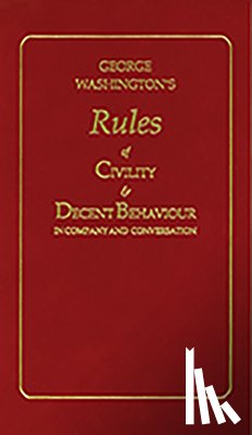 Washington, George - GEORGE WASHINGTON'S RULES OF CIVILITY AN
