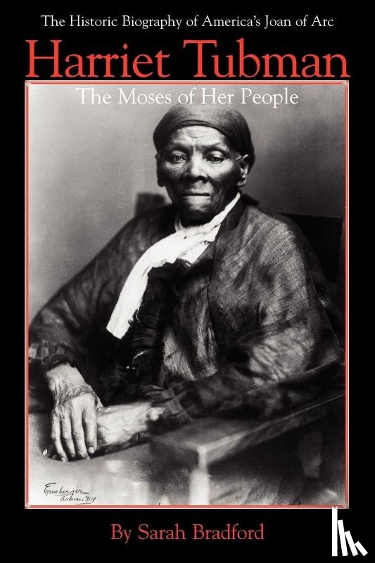 Bradford, Sarah - Bradford, S: Harriet Tubman