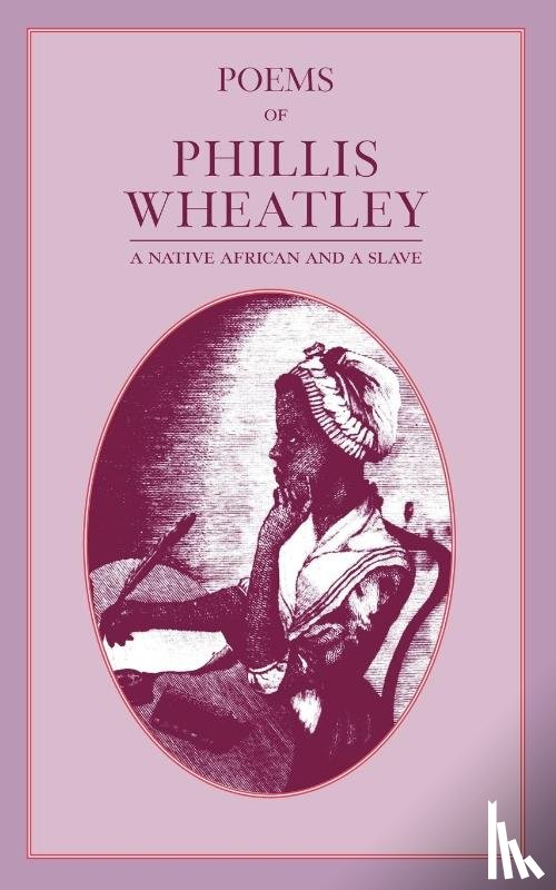 Wheatley, Phillis - Wheatley, P: Poems of Phillis Wheatley