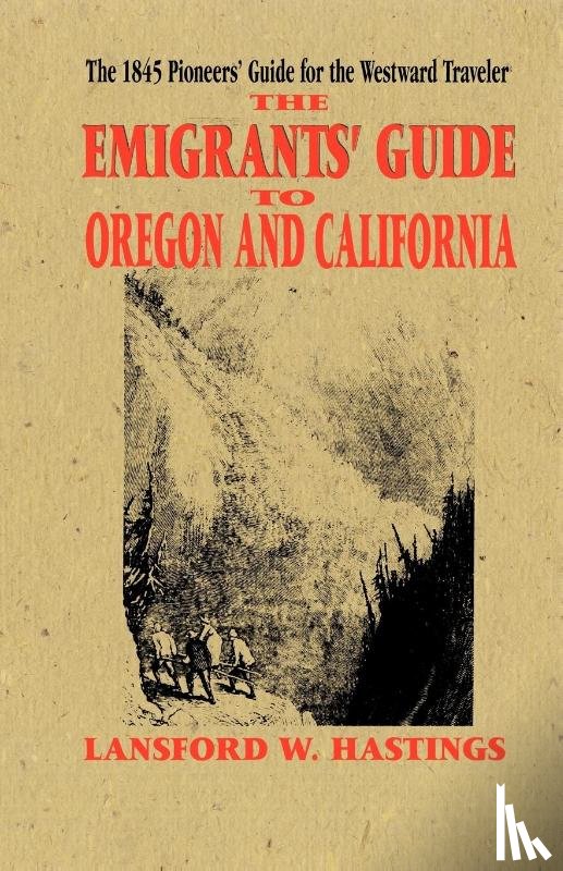 Hastings, Lansford W - Hastings, L: Emigrants Guide to Oregon & California