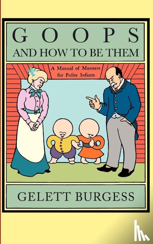 Burgess, Gelett - Burgess, G: Goops and How to Be Them
