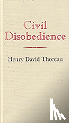 Thoreau, Henry David - Civil Disobedience