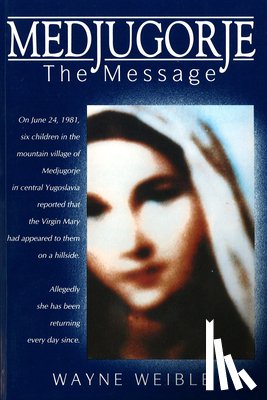 Wayne Weible - Medjugorje the Message