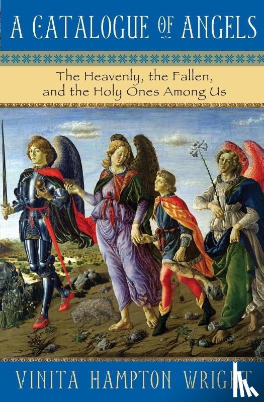 Wright, Vinita Hampton - A Catalogue of Angels: The Heavenly, the Fallen, and the Holy Ones Among Us