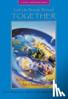 Smith, Pastor Michael A., Shapiro, Rabbi Rami - Let Us Break Bread Together