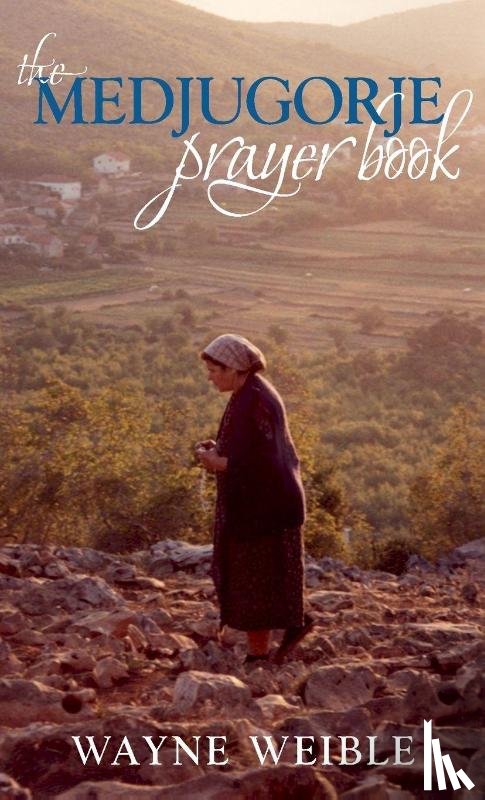 Weible, Wayne - The Medjugorje Prayer Book