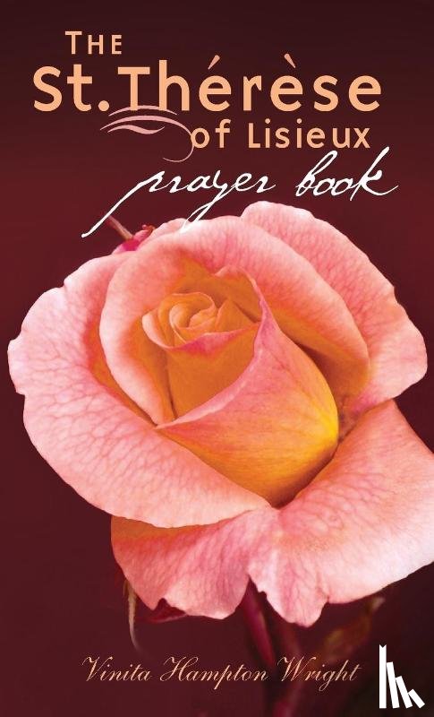 Wright, Vinita Hampton - The St. Therese of Lisieux Prayer Book