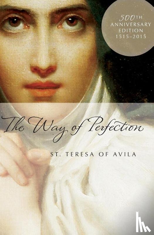 St. Teresa of Avila - The Way of Perfection