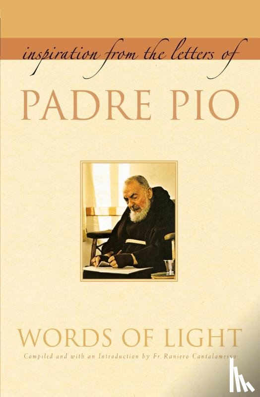 Padre Pio - Words of Light: Inspiration from the Letters of Padre Pio
