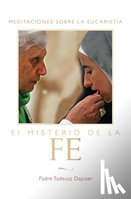 Dajczer Fr., Tadeusz - El Misterio de la Fe (The Mystery of Faith - Spanish Edition)