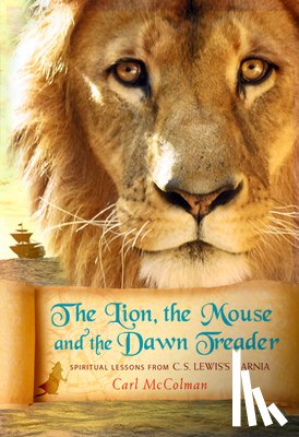 McColman, Carl - The Lion, the Mouse, and the Dawn Treader