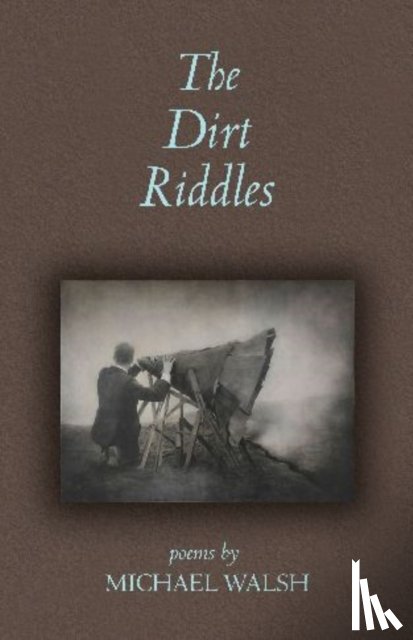 Walsh, Michael - The Dirt Riddles