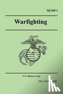 U S Marine Corps - WARFIGHTING (Marine Corps Doctrinal Publication 1)