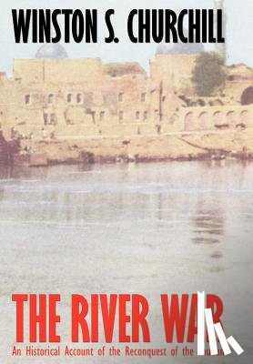 Churchill, Winston S., Churchill, Winston - Churchill, W: RIVER WAR