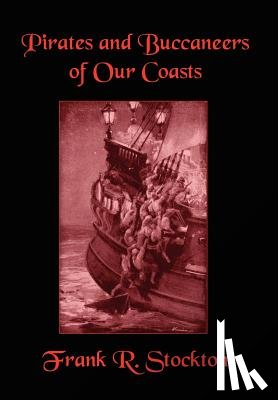 Stockton, Frank R - Buccaneers and Pirates of Our Coasts