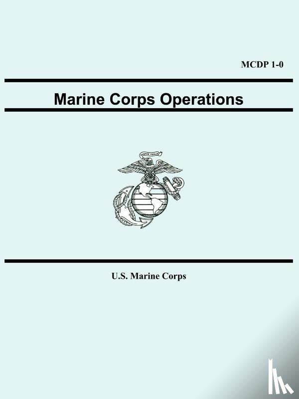 United States Marine Corps, U S Marine Corps, Marine Corps, U S Marine Corps - Marine Corps Operations (McDp 1-0)