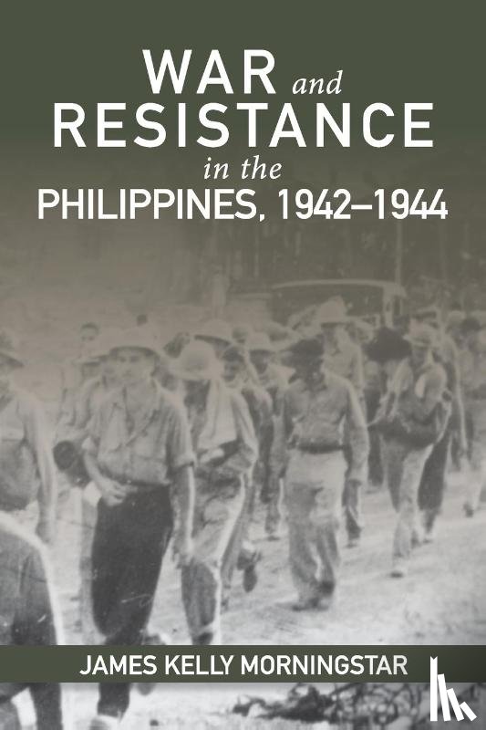 Morningstar, James K - War and Resistance in the Philippines, 1942-1944
