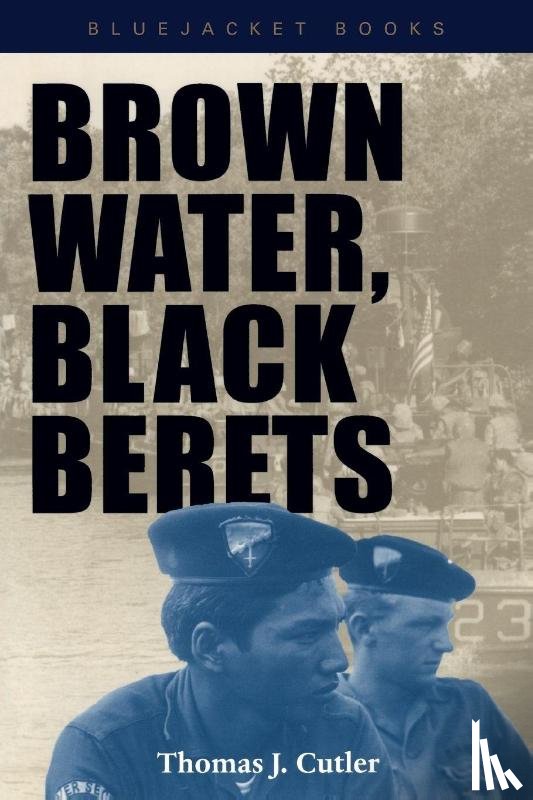 Cutler, Thomas J. - Brown Water, Black Berets