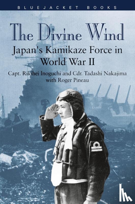 Inoguchi, Rikihei, Pineau, Roger, Nakajima, Commander Tadashi - The Divine Wind