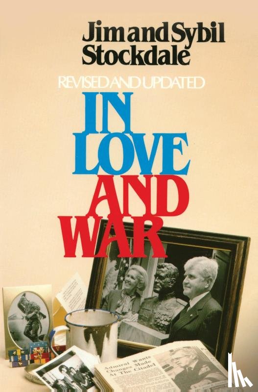 Stockdale, James B., Stockdale, Sybil B. - In Love and War, Revised and Updated
