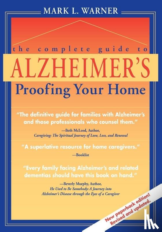 Warner, Mark L. - The Complete Guide to Alzheimer's Proofing Your Home
