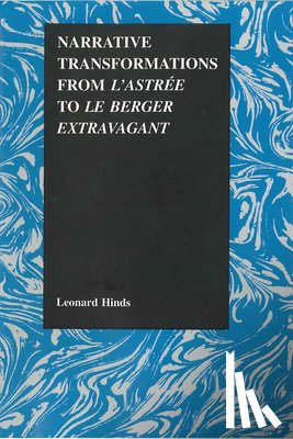 Hinds, Leonard - Narrative Transformations from L'Astree to Le Berger Extravagant
