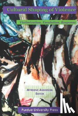 Anderson, Myrdene - Cultural Shaping of Violence