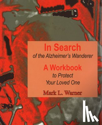 Warner, Mark - In Search of the Alzheimer's Wanderer