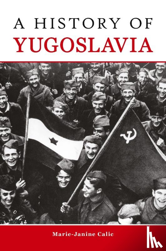 Calic, Marie-Janine - A History of Yugoslavia