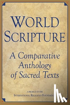 Wilson, Andrew - World Scripture: A Comparative Anthology of Sacred Texts