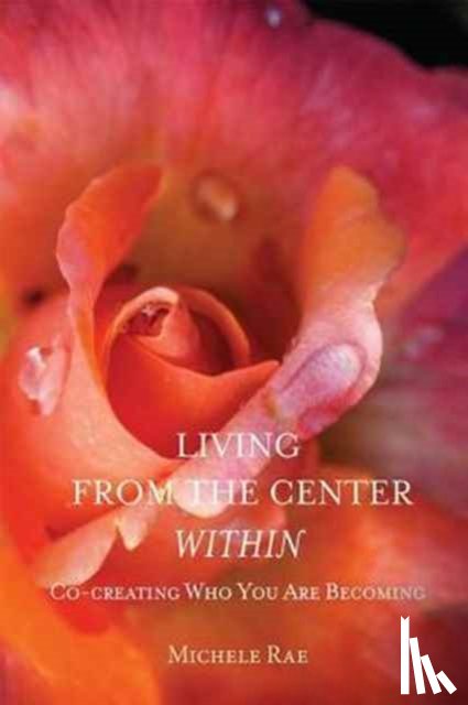 Rae, Michele - Living from the Center Within